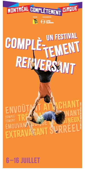 La Tohu Complétement Cirque Fin 16 Juillet 2023