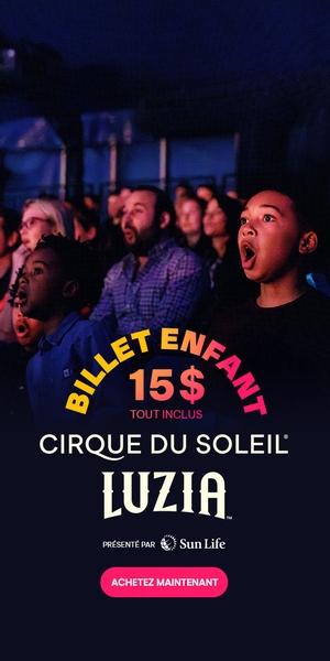 LUZIA Cirque du Soleil 30 Juillet au 24 août