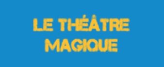 Le Théâtre Magique