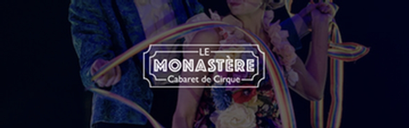 Le Monastère  |  Cabaret de Cirque